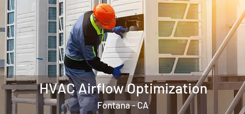 HVAC Airflow Optimization Fontana - CA