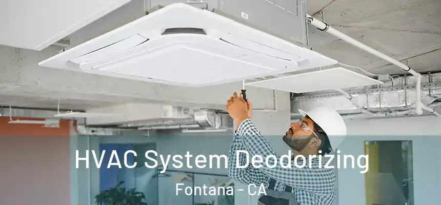 HVAC System Deodorizing Fontana - CA