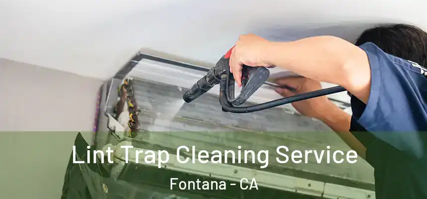 Lint Trap Cleaning Service Fontana - CA